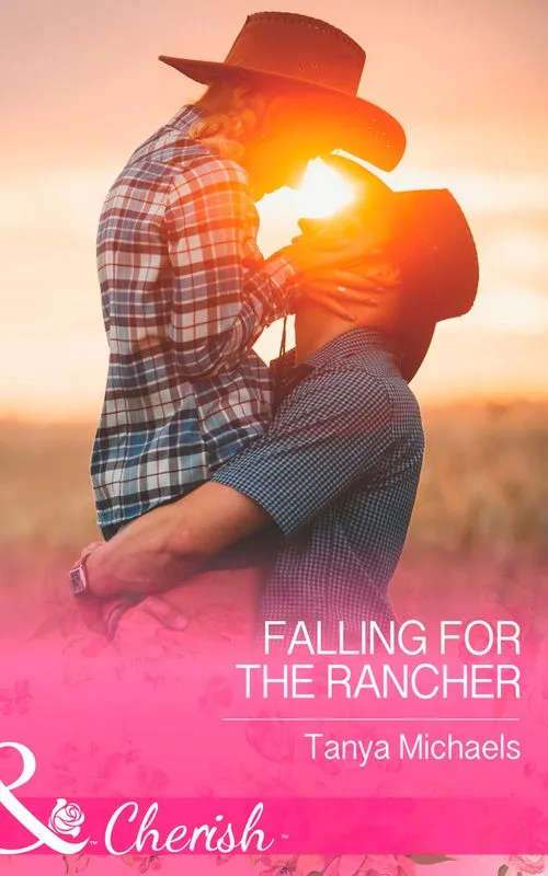 Money Back Guarantee Falling For The Rancher (Cupid's Bow, Texas, Book 2) (Mills & Boon Cherish)
