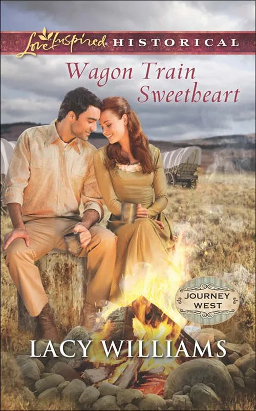 Wagon Train Sweetheart (Journey West, Book 2) (Mills & Boon Love Inspired Historical): First edition Order Now