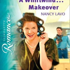 Best Choice A Whirlwind...Makeover (Mills & Boon Silhouette): First edition