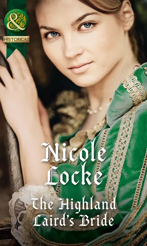 Buy Direct The Highland Laird's Bride (Lovers and Legends, Book 3) (Mills & Boon Historical)