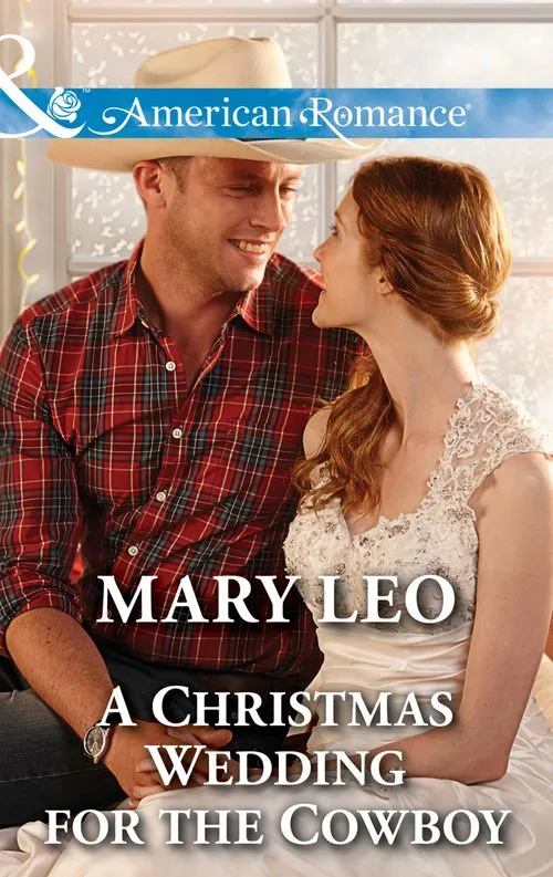 Hot Deal A Christmas Wedding For The Cowboy (Mills & Boon American Romance)