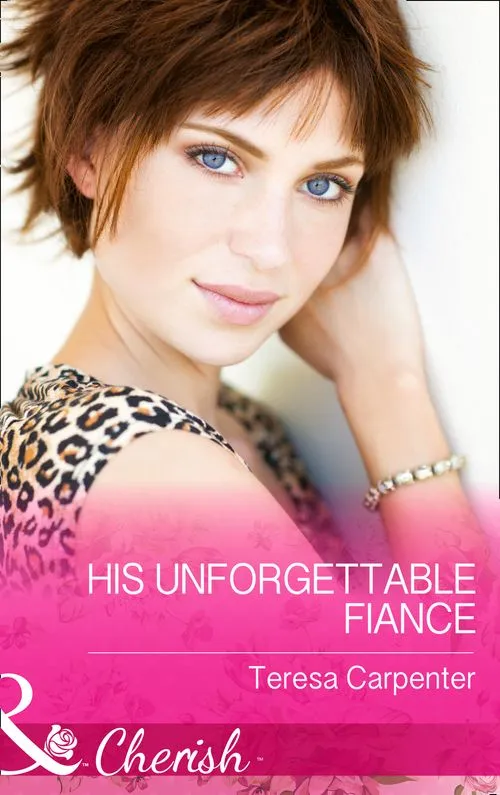 His Unforgettable Fiancée (Mills & Boon Cherish): First edition Best Choice