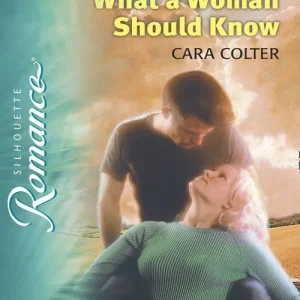 What A Woman Should Know (Mills & Boon Silhouette): First edition While Supplies Last