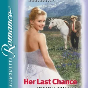 One Day Deal Her Last Chance (Mills & Boon Silhouette): First edition