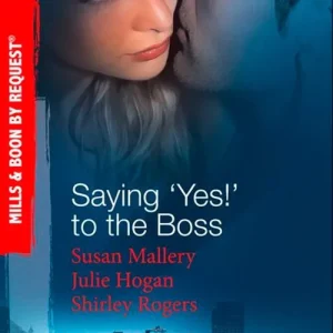 Saying 'Yes!' To The Boss: Having Her Boss's Baby / Business or Pleasure? / Business Affairs (Mills & Boon Spotlight): First edition In Demand