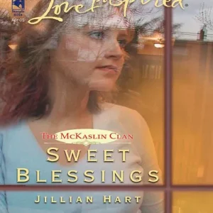 Must Have Sweet Blessings (Mills & Boon Love Inspired): First edition