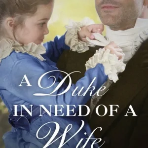 A Duke In Need Of A Wife (Mills & Boon Historical) Weekend Sale