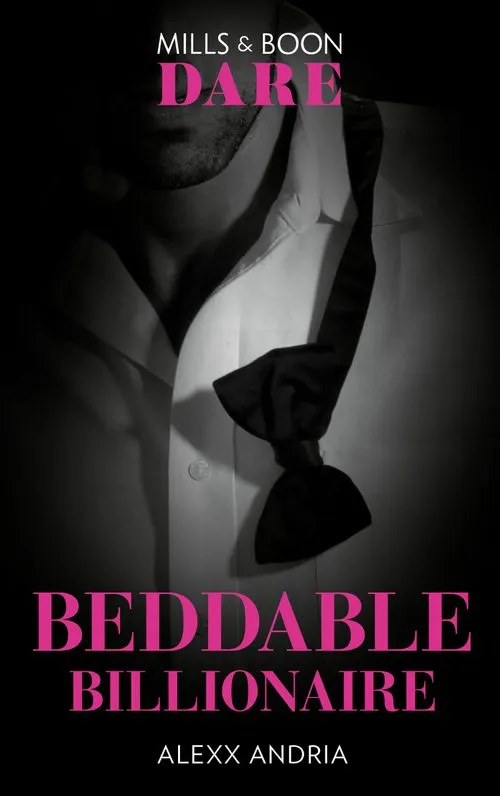 Beddable Billionaire (Dirty Sexy Rich, Book 2) (Mills & Boon Dare) Direct From Factory