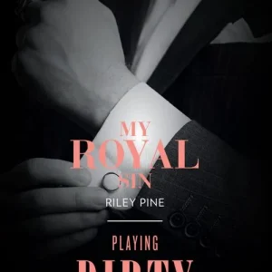 My Royal Sin / Playing Dirty: My Royal Sin (Arrogant Heirs) / Playing Dirty (Mills & Boon Dare) New Arrival