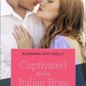 Captivated By Her Italian Boss (Mills & Boon True Love) Clearance