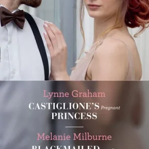 Castiglione's Pregnant Princess / Blackmailed Into The Marriage Bed: Castiglione's Pregnant Princess (Vows for Billionaires) / Blackmailed into the Marriage Bed (Mills & Boon Modern) Free Returns
