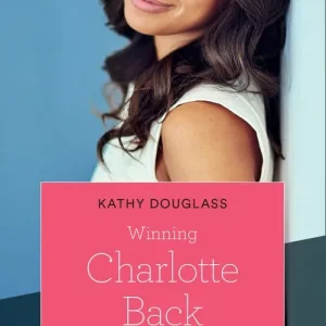 Winning Charlotte Back (Sweet Briar Sweethearts, Book 4) (Mills & Boon True Love) Weekend Sale
