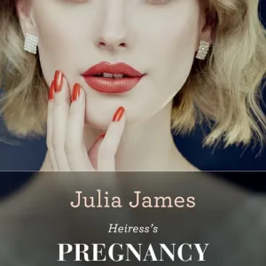 High Quality Heiress's Pregnancy Scandal (One Night With Consequences, Book 51) (Mills & Boon Modern)