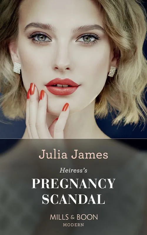 High Quality Heiress's Pregnancy Scandal (One Night With Consequences, Book 51) (Mills & Boon Modern)