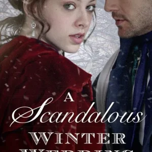 A Scandalous Winter Wedding (Matches Made in Scandal, Book 4) (Mills & Boon Historical) Top Rated