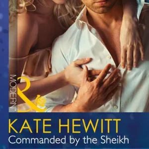 Commanded By The Sheikh (Rivals to the Crown of Kadar, Book 2) (Mills & Boon Modern): First edition Weekend Sale