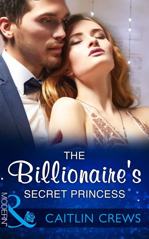 In Demand The Billionaire's Secret Princess (Scandalous Royal Brides, Book 2) (Mills & Boon Modern)