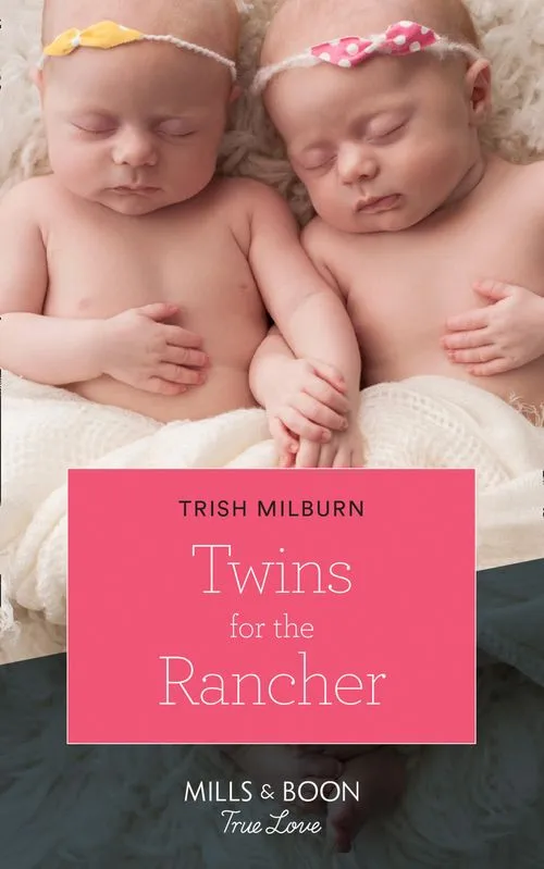 Twins For The Rancher (Blue Falls, Texas, Book 13) (Mills & Boon True Love) Time-Limited