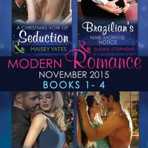 Best Choice Modern Romance November 2015 Books 1-4: A Christmas Vow of Seduction / Brazilian's Nine Months' Notice / The Sheikh's Christmas Conquest / Shackled to the Sheikh