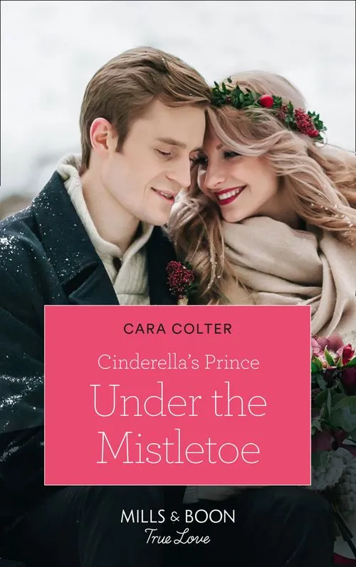 Warranty Included Cinderella's Prince Under The Mistletoe (A Crown by Christmas, Book 1) (Mills & Boon True Love)
