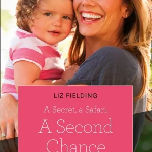 A Secret, A Safari, A Second Chance (Mills & Boon True Love) (Destination Brides, Book 4) Free Shipping