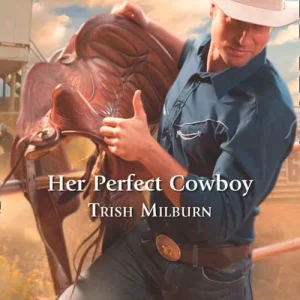Her Perfect Cowboy (Blue Falls, Texas, Book 1) (Mills & Boon American Romance): First edition Original