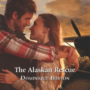 The Alaskan Rescue (Mills & Boon American Romance): First edition Professional Grade