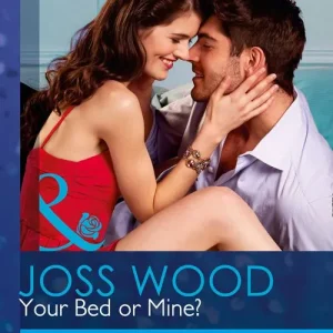 High Quality Your Bed or Mine? (The Flat in Notting Hill, Book 3) (Mills & Boon Modern Tempted): First edition