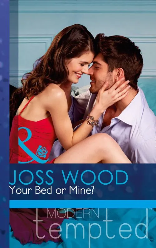 High Quality Your Bed or Mine? (The Flat in Notting Hill, Book 3) (Mills & Boon Modern Tempted): First edition