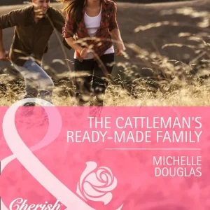 Hot Deal The Cattleman's Ready-Made Family (Bellaroo Creek!, Book 1) (Mills & Boon Cherish): First edition