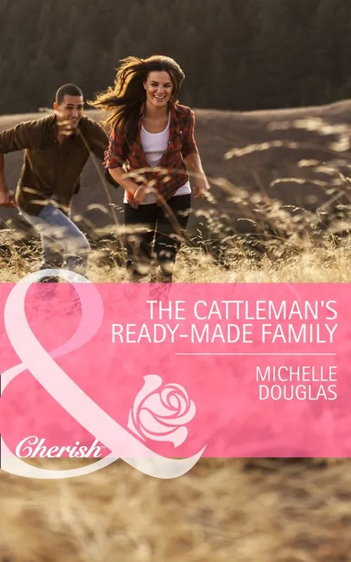 Hot Deal The Cattleman's Ready-Made Family (Bellaroo Creek!, Book 1) (Mills & Boon Cherish): First edition