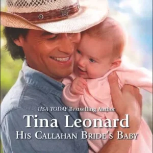 Trending His Callahan Bride's Baby (Callahan Cowboys, Book 10) (Mills & Boon American Romance): First edition
