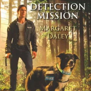Detection Mission (Texas K-9 Unit, Book 2) (Mills & Boon Love Inspired Suspense): First edition Factory Price