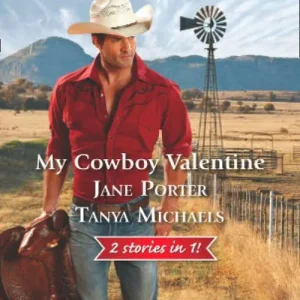My Cowboy Valentine: Be Mine, Cowboy / Hill Country Cupid (Mills & Boon American Romance): First edition Limited Time