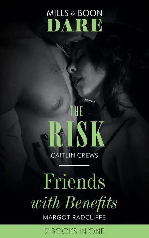 The Risk / Friends With Benefits: The Risk / Friends with Benefits (Mills & Boon Dare) Buy Online