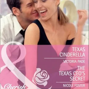 Texas Cinderella / The Texas Ceo's Secret: Texas Cinderella / The Texas CEO's Secret (Mills & Boon Cherish): First edition Instant Buy