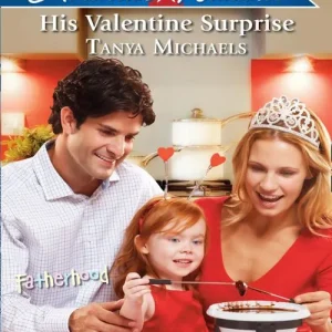 His Valentine Surprise (Fatherhood, Book 27) (Mills & Boon Love Inspired): First edition Place Order