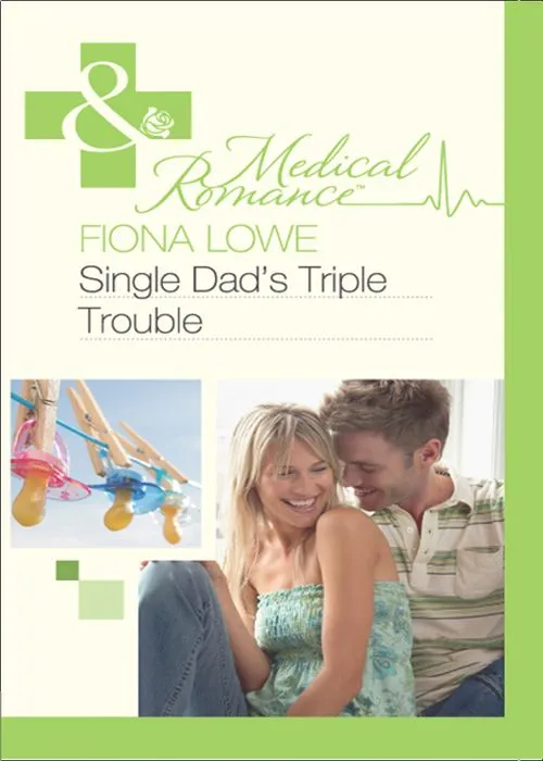 Don’t Miss Out Single Dad's Triple Trouble (Mills & Boon Medical): First edition