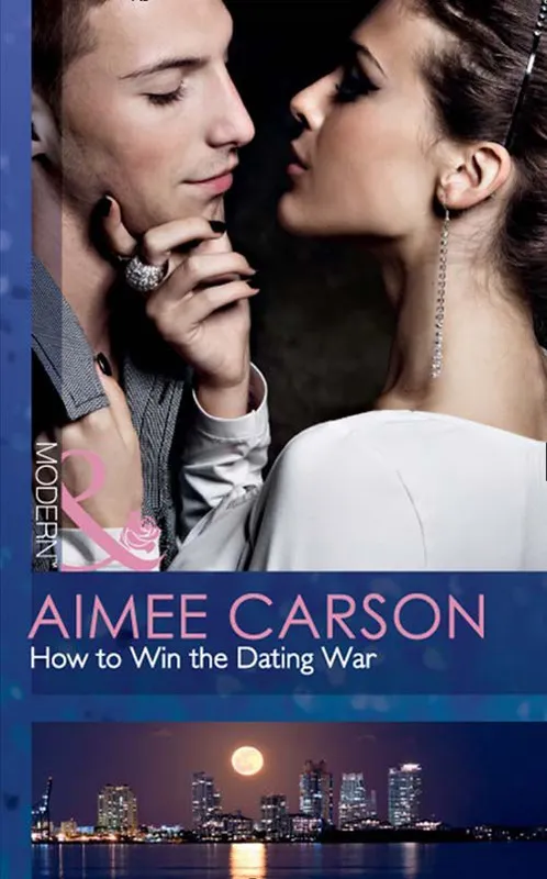 Save Now How To Win The Dating War (Mills & Boon Modern): First edition