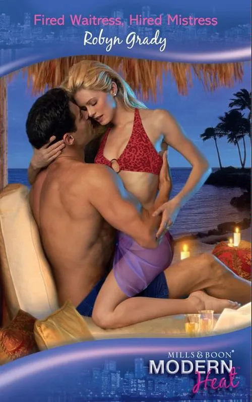 High Quality Fired Waitress, Hired Mistress (Mills & Boon Modern Heat): First edition