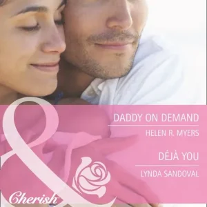 Daddy On Demand / Déjà You: Daddy on Demand / Déjà You (Return to Troublesome Gulch) (Mills & Boon Cherish): First edition Latest