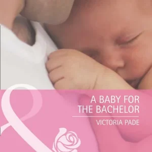A Baby For The Bachelor (Famous Families, Book 4) (Mills & Boon Cherish): First edition Save Now