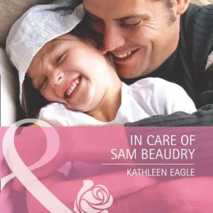In Care of Sam Beaudry (Mills & Boon Cherish): First edition Warranty Included