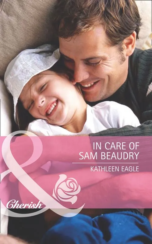 In Care of Sam Beaudry (Mills & Boon Cherish): First edition Warranty Included