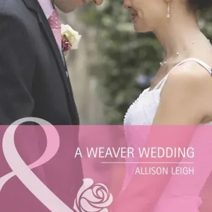 A Weaver Wedding (Famous Families, Book 3) (Mills & Boon Cherish): First edition Order Now