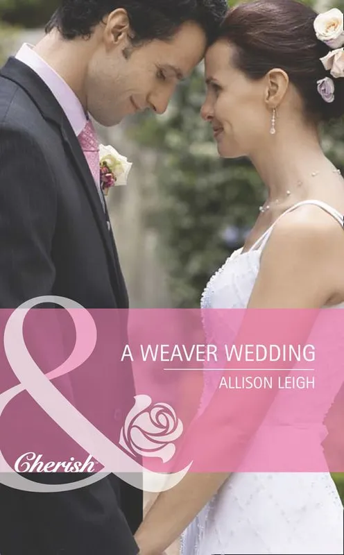 A Weaver Wedding (Famous Families, Book 3) (Mills & Boon Cherish): First edition Order Now