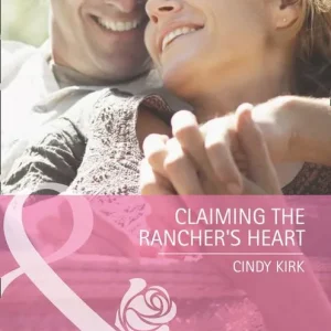 Claiming The Rancher's Heart (Mills & Boon Cherish): First edition Secure Checkout