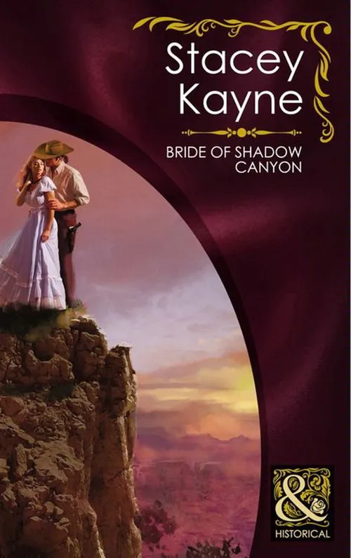 Bride Of Shadow Canyon (Mills & Boon Historical): First edition Editor’s Pick