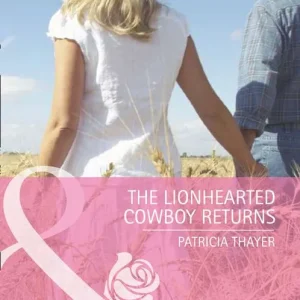 Instant Buy The Lionhearted Cowboy Returns (The Randell Brotherhood, Book 4) (Mills & Boon Romance): First edition