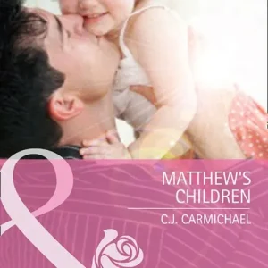 Secure Checkout Matthew's Children (Three Good Men, Book 2) (Mills & Boon Cherish): First edition